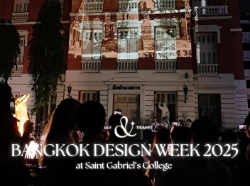 Bangkok Design Week 2025 “Lily &
Trumpet” Saint Gabriel’s College